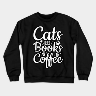 cats books coffee t-shirt Crewneck Sweatshirt